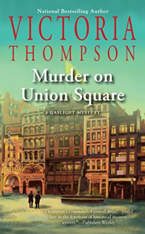 Murder on Union Square (A Gaslight Mystery): 21 - Victoria Thompson [KSIĄŻKA]