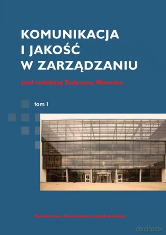 Komunikacja i jakość w zarządzaniu. Tom I i II [KSIĄŻKA]