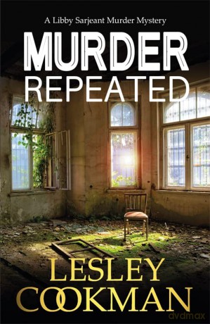 Murder Repeated: A gripping whodunnit set in the village of Steeple Martin (A Libby Sarjeant Murder Mystery Series) - Lesley Cookman [KSIĄŻKA]