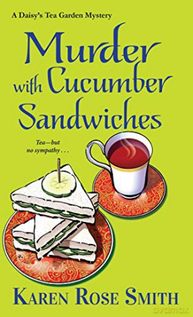 Murder with Cucumber Sandwiches (A Daisy's Tea Garden Mystery): 3 - Karen Rose Smith [KSIĄŻKA]