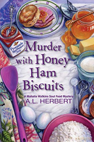 Murder with Honey Ham Biscuits (Mahalia Watkins Mystery): 4 - A.L. Herbert [KSIĄŻKA]
