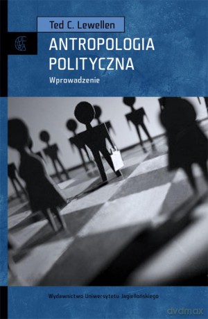 Antropologia polityczna. Wprowadzenie [KSIĄŻKA]