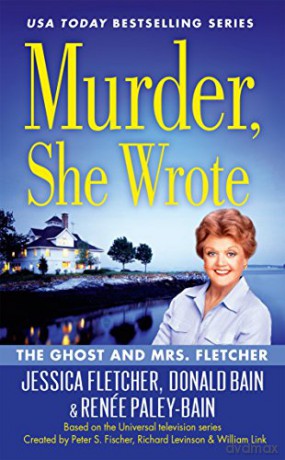 Murder, She Wrote: The Ghost and Mrs Fletcher: 44 - Donald Bain [KSIĄŻKA]