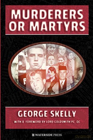 Murderers or Martyrs - George Skelly [KSIĄŻKA]