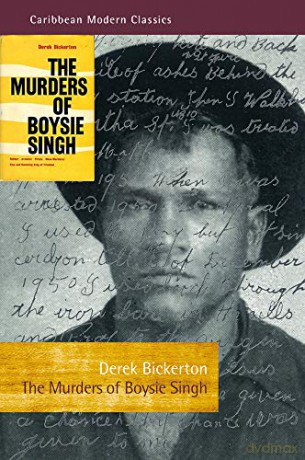 Murders of Boysie Singh (Caribbean Modern Classics): Robber, Arsonist, Pirate, Mass-Murderer, Vice and Gambling King of Trinidad - Derek Bickerton [KSIĄŻKA]