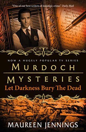 Murdoch Mysteries - Let Darkness Bury The Dead: 8 - Maureen Jennings [KSIĄŻKA]