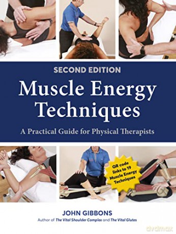 Muscle Energy Techniques: A Practical Guide for Physical Therapists - John Gibbons [KSIĄŻKA]