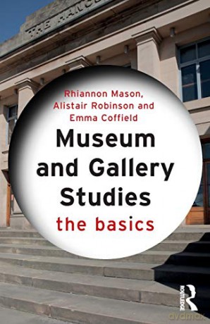 Museum and Gallery Studies: The Basics - Rhiannon Mason [KSIĄŻKA]