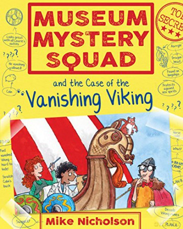 Museum Mystery Squad and the Case of the Vanishing Viking: 5 (Young Kelpies) - Mike Nicholson [KSIĄŻKA]