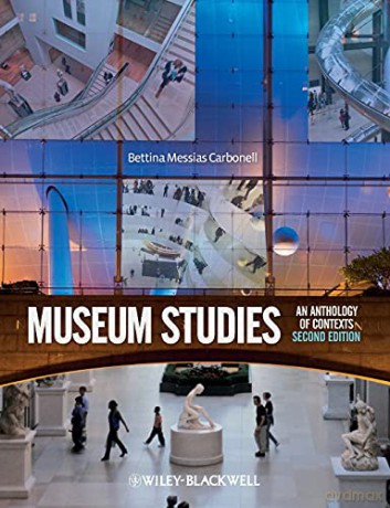 Museum Studies: An Anthology of Contexts, 2nd Edition: An Anthology of Contexts, Second Edition - Bettina Messias Carbonell [KSIĄŻKA]