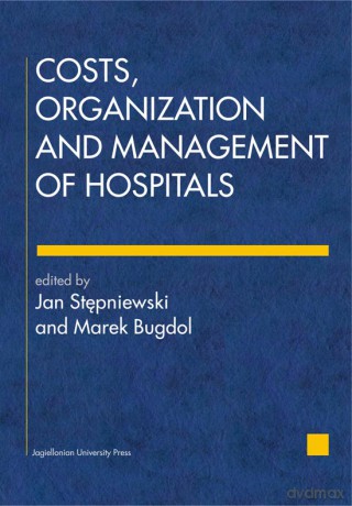 Costs, Organization and Management of Hospitals [KSIĄŻKA]