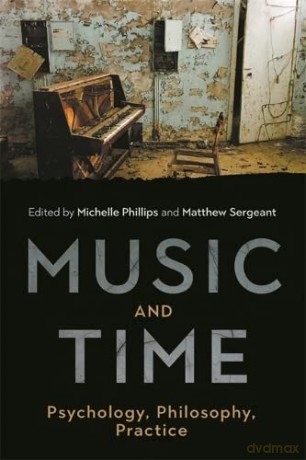 Music and Time: Psychology, Philosophy, Practice - Michelle Phillips [KSIĄŻKA]