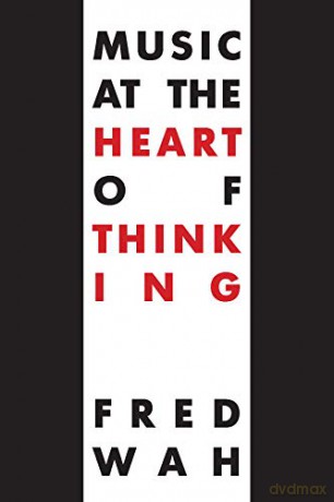 Music at the Heart of Thinking: Improvisations 1-170 - Fred Wah [KSIĄŻKA]
