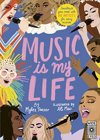 Music Is My Life: Soundtrack your mood with 80 artists for every occasion - Myles Tanzer [KSIĄŻKA]