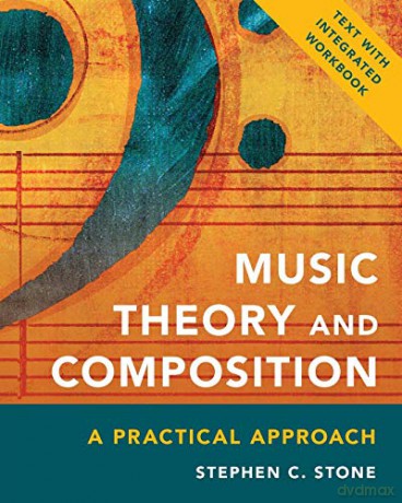 Music Theory and Composition: A Practical Approach - Stephen C. Stone [KSIĄŻKA]