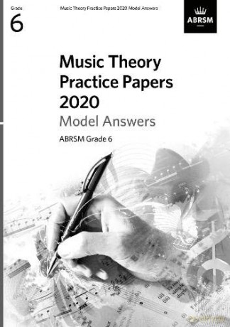 Music Theory Practice Papers 2020 Model Answers, ABRSM Grade 6 (Music Theory Model Answers (ABRSM)) [KSIĄŻKA]