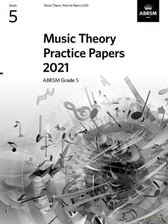 Music Theory Practice Papers 2021, ABRSM Grade 5 (Theory of Music Exam papers (ABRSM)) [KSIĄŻKA]