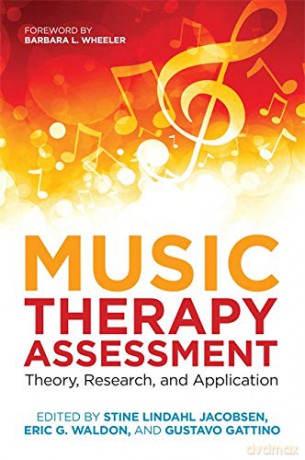 Music Therapy Assessment: Theory, Research, and Application - Eric G. Waldon and Gustavo Gattino Stine Lindahl Jacobsen [KSIĄŻKA]