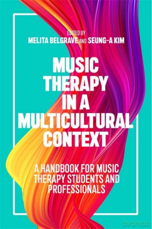 Music Therapy in a Multicultural Context: A Handbook for Music Therapy Students and Professionals - Melita Belgrave [KSIĄŻKA]