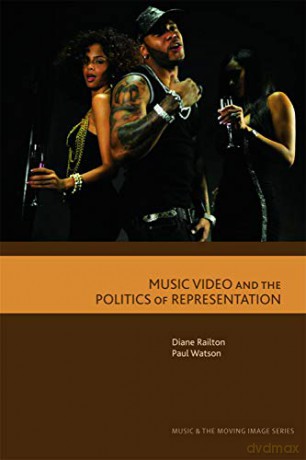 Music Video and the Politics of Representation (Music and the Moving Image) - Paul Watson [KSIĄŻKA]