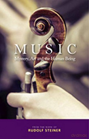 Music: Mystery, Art and the Human Being - Rudolf Steiner [KSIĄŻKA]