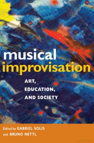 Musical Improvisation: Art, Education, and Society - Gabriel Solis [KSIĄŻKA]