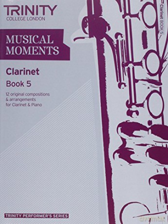Musical Moments Clarinet: Book 5 (Trinity Performers Series): Clarinet Teaching Material [KSIĄŻKA]