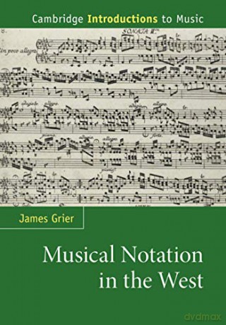 Musical Notation in the West (Cambridge Introductions to Music) - James Grier [KSIĄŻKA]