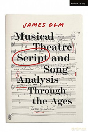 Musical Theatre Script and Song Analysis Through the Ages - James Olm [KSIĄŻKA]