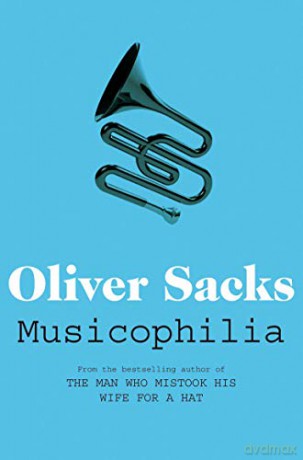 Musicophilia: Tales of Music and the Brain - Oliver Sacks [KSIĄŻKA]