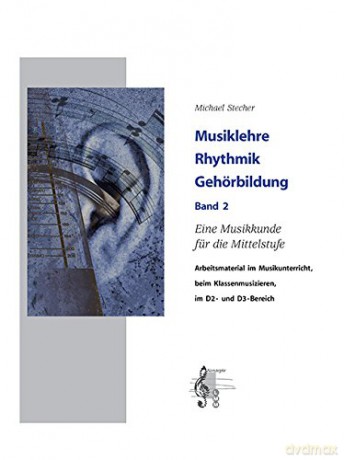 Musiklehre Rhythmik GehoeRbildung Band 2: Eine Musikkunde fur Die Mittelstufe [KSIĄŻKA]