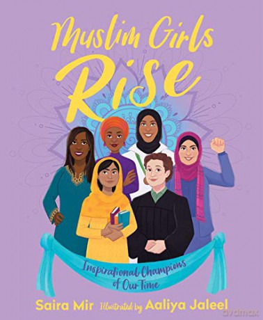 Muslim Girls Rise: Inspirational Champions of Our Time - Saira Mir [KSIĄŻKA]
