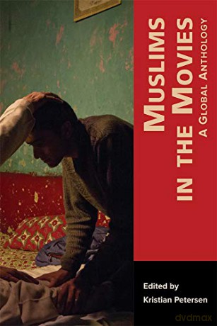Muslims in the Movies: A Global Anthology: 5 (Mizan Series) - Kristian Petersen [KSIĄŻKA]