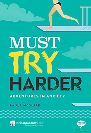 Must Try Harder: Adventures in Anxiety - Paula McGuire [KSIĄŻKA]