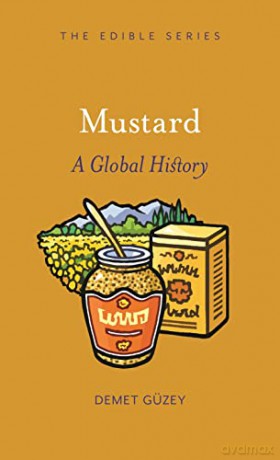 Mustard: A Global History (Edible) - Demet Güzey [KSIĄŻKA]
