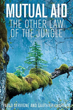 Mutual Aid: The Other Law of the Jungle - Pablo Servigne [KSIĄŻKA]