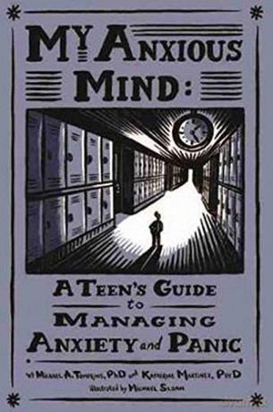 My Anxious Mind: A Teen's Guide to Managing Anxiety and Panic - Michael A. Tompkins [KSIĄŻKA]