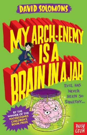 My Arch-Enemy Is a Brain In a Jar (My Brother Is a Superhero) - David Solomons [KSIĄŻKA]