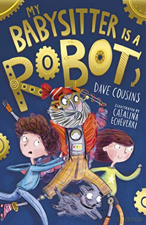 My Babysitter Is a Robot: 1 - Dave Cousins [KSIĄŻKA]