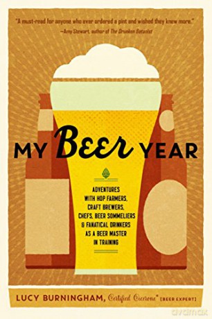 My Beer Year: Adventures with Hop Farmers, Craft Brewers, Chefs, Beer Sommeliers, and Fanatical Drinkers as a Beer Master in Training - Lucy Birmingham [KSIĄŻKA]