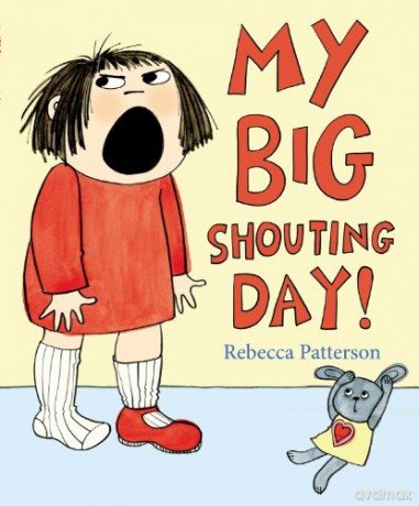 My Big Shouting Day - Rebecca Patterson [KSIĄŻKA]