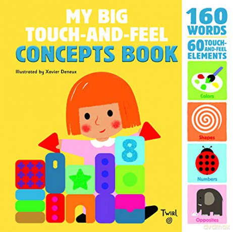 My Big Touch-and-Feel Concepts Book: 2 (Touch-And-Feel Books) - Xavier Deneux [KSIĄŻKA]
