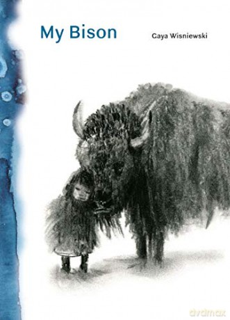 My Bison: by Gaya Wisniewski: 1 - Gaya Wisniewski [KSIĄŻKA]