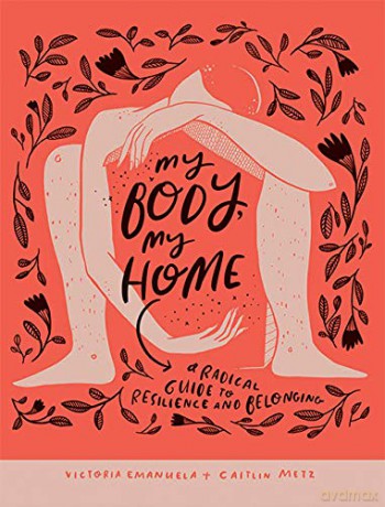 My Body, My Home: A Radical Guide to Resilience and Belonging - Victoria Emanuela [KSIĄŻKA]