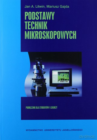 Podstawy technik mikroskopowych. Wydanie VII poprawione i rozszerzone [KSIĄŻKA]