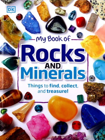 My Book of Rocks and Minerals: Things to Find, Collect, and Treasure - Dr Devin Dennie [KSIĄŻKA]