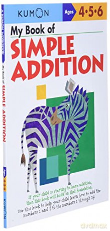My Book Of Simple Addition: Ages 4-5-6 - Kumon [KSIĄŻKA]