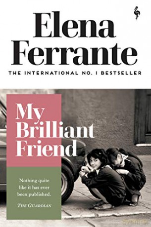 My Brilliant Friend: Elena Ferrante (Neapolitan Quartet) - Elena Ferrante [KSIĄŻKA]
