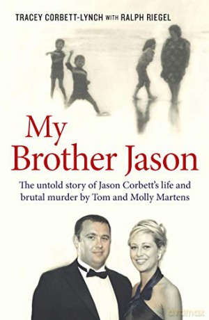 My Brother Jason: The Untold Story of Jason Corbett's Life and Brutal Death - Tracey Corbett-Lynch [KSIĄŻKA]