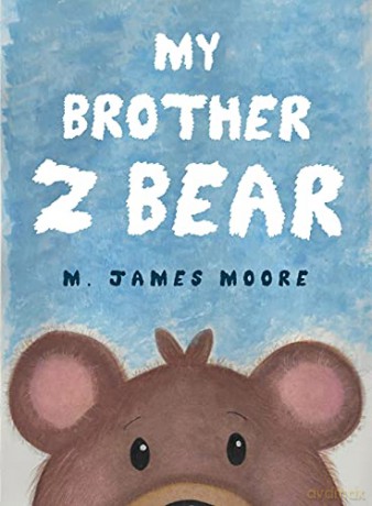 My Brother Z Bear - M. James Moore [KSIĄŻKA]